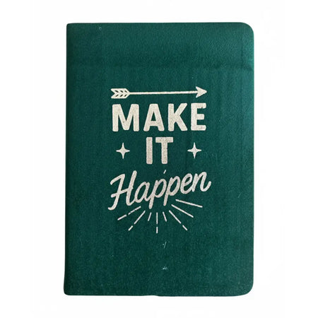 Dark green velvet notebook with textured cover and white make it happen text and arrow design on 80 pages