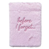 A soft pink faux fur dream journal with embroidered before i forget text and 80 pages for writing memories